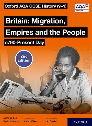Бумажная книга «Oxford AQA GCSE History (9-1): Britain: Migration, Empires and the People c790-Present Day Student Book Second Edition», автор Аарон Уилкс - фото №1