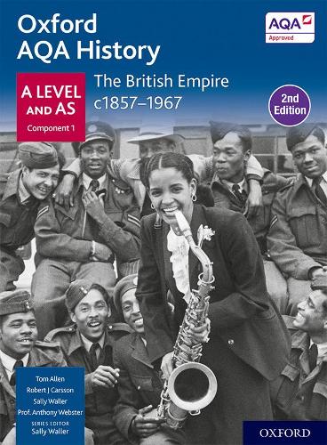 Бумажная книга «Oxford AQA History for A Level: The British Empire c1857-1967 Student Book Second Edition», авторов Энтони Вебстер, Салли Уоллер, Том Аллен - фото №1