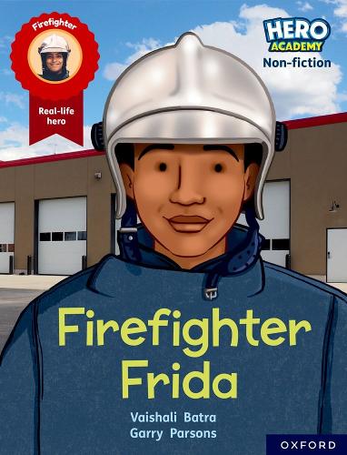 Паперова книга «Hero Academy Non-fiction: Oxford Reading Level 7, Book Band Turquoise: Firefighter Frida», автор Вайшалі Батра - фото №1