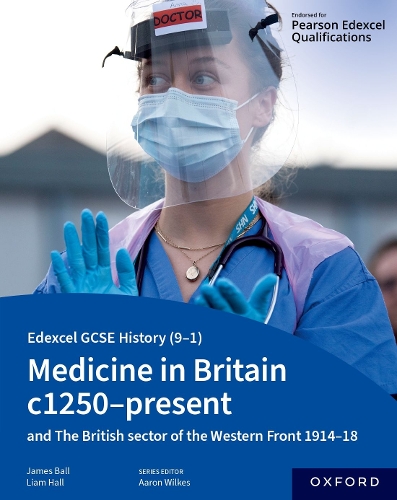 Бумажная книга «Edexcel GCSE History (9-1): Medicine in Britain c1250-present with The British sector of the Western Front 1914-18 Student Book», автор Джеймс Болл - фото №1