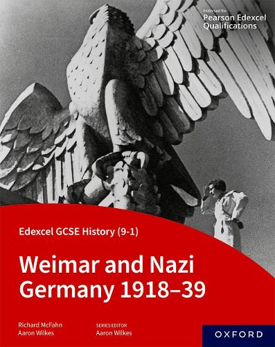 Бумажная книга «Edexcel GCSE History (9-1): Weimar and Nazi Germany 1918-39 Student Book», авторов Аарон Уилкс, Ричард Макфан - фото №1
