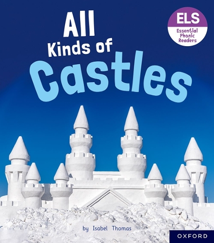 Паперова книга «Essential Letters and Sounds: Essential Phonic Readers: Oxford Reading Level 6: All Kinds of Castles», автор Ізабель Томас - фото №1