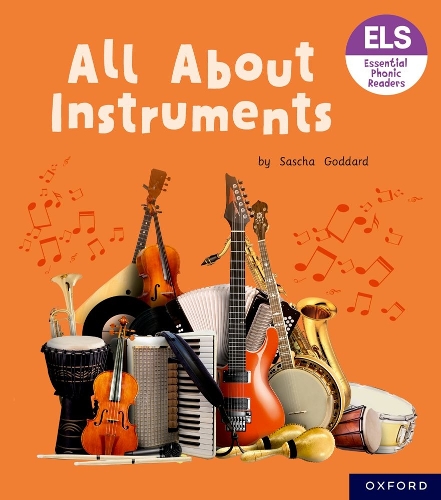 Бумажная книга «Essential Letters and Sounds: Essential Phonic Readers: Oxford Reading Level 6: All About Instruments», автор Саша Годдард - фото №1
