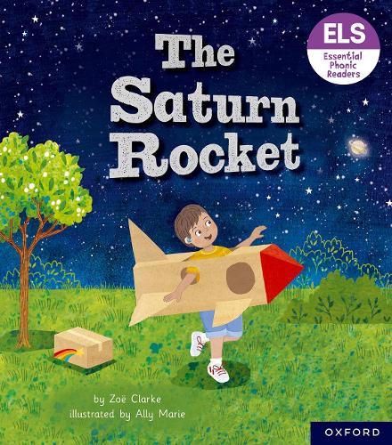 Паперова книга «Essential Letters and Sounds: Essential Phonic Readers: Oxford Reading Level 3: The Saturn Rocket», автор Зої Кларк - фото №1