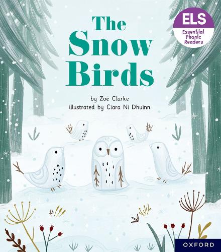 Паперова книга «Essential Letters and Sounds: Essential Phonic Readers: Oxford Reading Level 5: The Snow Birds», автор Зої Кларк - фото №1