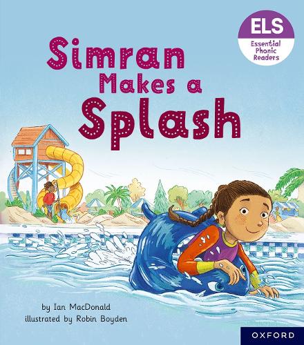 Бумажная книга «Essential Letters and Sounds: Essential Phonic Readers: Oxford Reading Level 5: Simran Makes a Splash», автор Йен Макдональд - фото №1