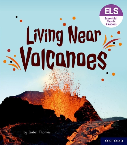 Паперова книга «Essential Letters and Sounds: Essential Phonic Readers: Oxford Reading Level 6: Living Near Volcanoes», автор Ізабель Томас - фото №1