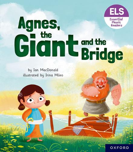 Бумажная книга «Essential Letters and Sounds: Essential Phonic Readers: Oxford Reading Level 6: Agnes, the Giant and the Bridge», автор Йен Макдональд - фото №1