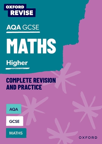 Бумажная книга «Oxford Revise: AQA GCSE Mathematics: Higher Complete Revision and Practice», авторов Наоми Бартоломью-Миллар, Пол Хант - фото №1