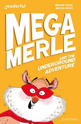 Бумажная книга «Readerful Independent Library: Oxford Reading Level 10: Mega Merle and the Underground Adventure», автор Мириам Крейг - фото №1