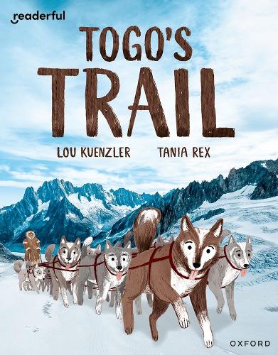 Паперова книга «Readerful Independent Library: Oxford Reading Level 12: Togo's Trail», автор Лу Куенцлер - фото №1