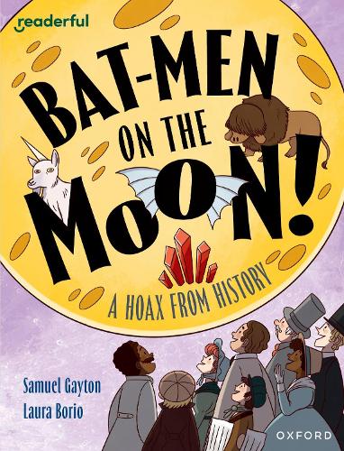 Бумажная книга «Readerful Independent Library: Oxford Reading Level 20: Bat-men on the Moon!: A Hoax from History», автор Сэмюэл Гэйтон - фото №1