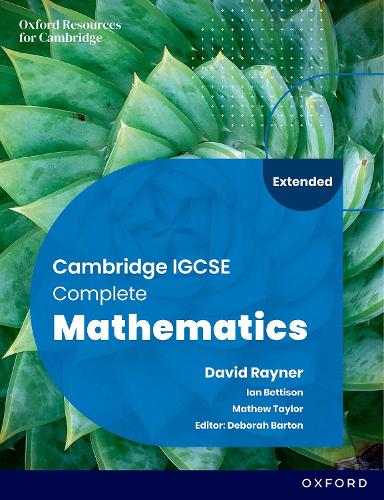 Бумажная книга «Cambridge IGCSE Complete Mathematics Extended: Student Book Sixth Edition», авторов Дебора Бартон, Иэн Беттисон, Мэтью Тейлор - фото №1
