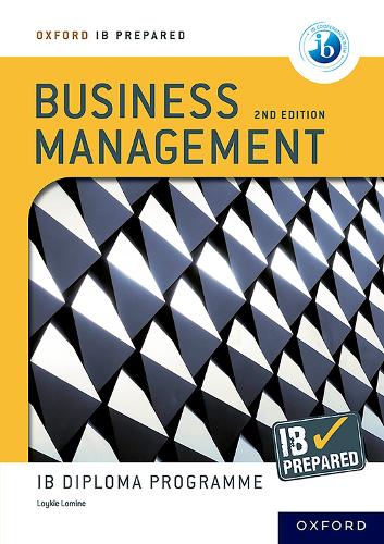 Паперова книга «Oxford IB Diploma Programme: IB Prepared: Business Management 2nd edition», автор Лойкі Ломін - фото №1