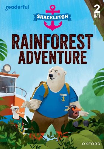 Бумажная книга «Readerful Rise: Oxford Reading Level 5: Shackleton: Rainforest Adventure», автор Лиз Майлз - фото №1
