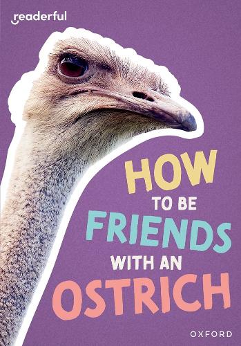 Паперова книга «Readerful Rise: Oxford Reading Level 7: How to be Friends with an Ostrich», автор Роб Алькрафт - фото №1