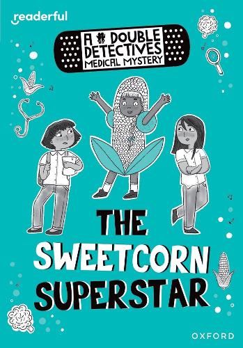 Паперова книга «Readerful Rise: Oxford Reading Level 8: A Double Detectives Medical Mystery: The Sweetcorn Superstar», автор Рупа Фарукі - фото №1