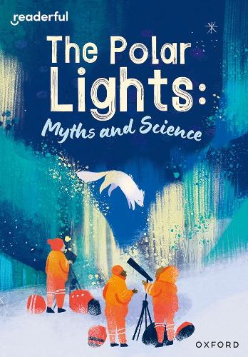 Бумажная книга «Readerful Rise: Oxford Reading Level 10: The Polar Lights: Myths and Science», автор Рут Хэтфилд - фото №1