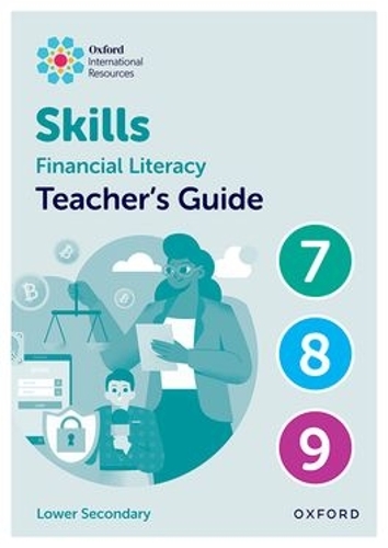 Бумажная книга «Oxford International Skills: Financial Literacy: Teacher's Guide 7-9», автор Рэй Хантли - фото №1