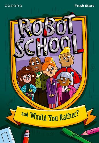 Бумажная книга «Read Write Inc. Fresh Start Readers: Book 8: Robot School & Would You Rather?», авторов Адриан Бредбери, Лу Куенцлер - фото №1