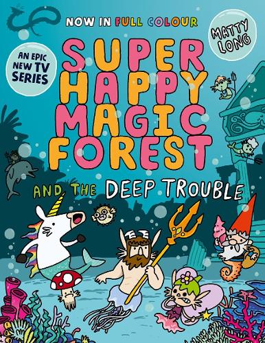 Паперова книга «Super Happy Magic Forest and the Deep Trouble: NOW IN COLOUR!», автор Меті Лонг - фото №1