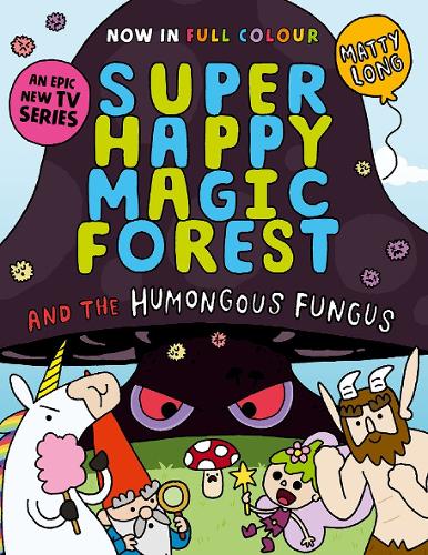 Бумажная книга «Super Happy Magic Forest and the Humongous Fungus: NOW IN COLOUR!», автор Мэтти Лонг - фото №1