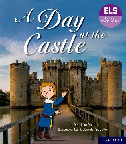 Бумажная книга «Essential Letters and Sounds: Essential Phonic Readers: Oxford Reading Level 6: A Day at the Castle», автор Йен Макдональд - фото №1