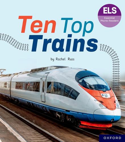 Бумажная книга «Essential Letters and Sounds: Essential Phonic Readers: Oxford Reading Level 6: Ten Top Trains», автор Рэйчел Расс - фото №1