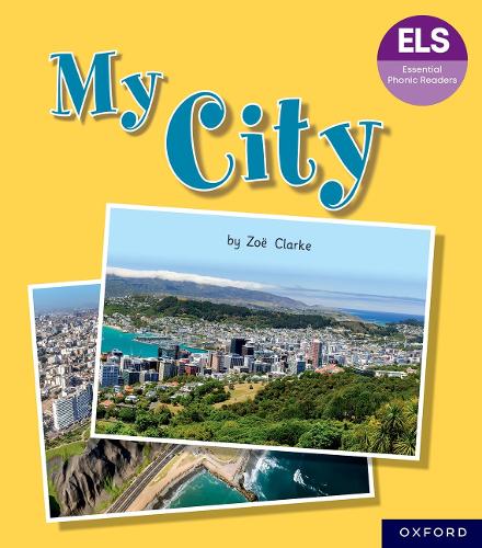 Бумажная книга «Essential Letters and Sounds: Essential Phonic Readers: Oxford Reading Level 7: My City», автор Зои Кларк - фото №1