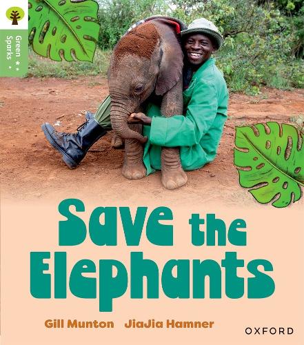 Бумажная книга «Oxford Reading Tree Green Sparks: Level 6: Save the Elephants», автор Джилл Мантон - фото №1
