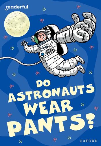 Бумажная книга «Readerful Rise: Oxford Reading Level 8: Do Astronauts Wear Pants?», автор Роб Алькрафт - фото №1
