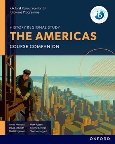Бумажная книга «Oxford Resources for IB DP History: The Americas Course Book», авторов Алексис Мамо, Марк Роджерс, Мэтт Боргман - фото №1