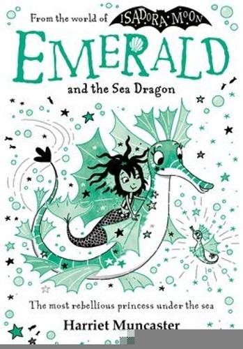 Бумажная книга «Emerald and the Sea Dragon: Mermaids and magic from the bestselling creator of Isadora Moon!», автор Гарриет Мункастер - фото №1