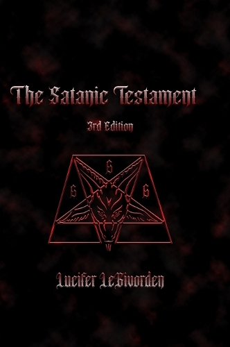 Бумажная книга «The Satanic Testament 3rd Edtition», автор Люцифер Легиворден - фото №1