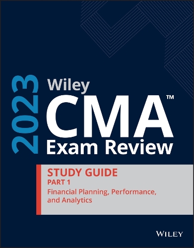 Бумажная книга «Wiley CMA Exam Review 2023 Study Guide Part 1: Financial Planning, Performance, and Analytics», автор Вайли - фото №1