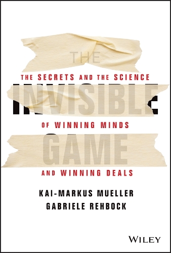Бумажная книга «The Invisible Game: The Secrets and the Science of Winning Minds and Winning Deals», авторов Габриэле Ребок, Кай-Маркус Мюллер - фото №1