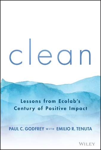 Бумажная книга «Clean: Lessons from Ecolab's Century of Positive Impact», авторов Эмилио Р. Тенута, Пол К. Годфри - фото №1