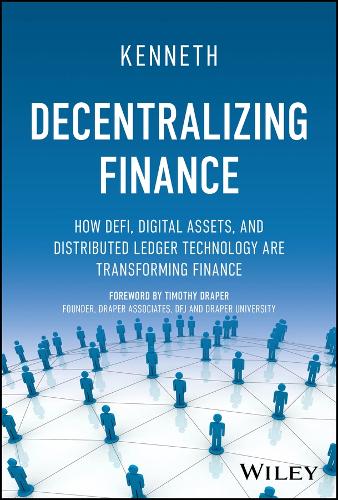 Бумажная книга «Decentralizing Finance: How DeFi, Digital Assets, and Distributed Ledger Technology Are Transforming Finance», автор Кеннет Бок - фото №1
