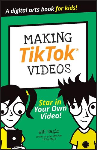 Паперова книга «Making TikTok Videos», авторів Ендрю Пантуреску, Клер Коен, Ханна Будке, Джордан Елайджа Майкл, Уілл Ігл - фото №1
