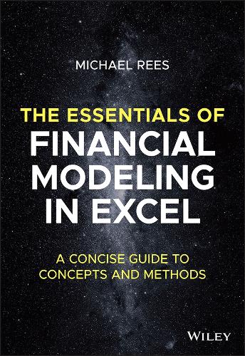 Паперова книга «The Essentials of Financial Modeling in Excel: A Concise Guide to Concepts and Methods», автор Майкл Різ - фото №1