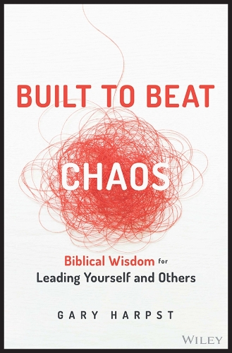 Паперова книга «Built to Beat Chaos: Biblical Wisdom for Leading Yourself and Others», автор Гері Харпст - фото №1