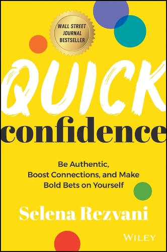 Бумажная книга «Quick Confidence: Be Authentic, Boost Connections, and Make Bold Bets on Yourself», автор Селена Резвани - фото №1