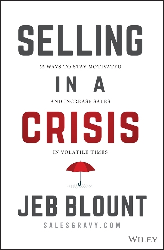 Бумажная книга «Selling in a Crisis: 55 Ways to Stay Motivated and Increase Sales in Volatile Times», автор Джеб Блаунт - фото №1
