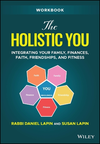 Бумажная книга «The Holistic You Workbook: Integrating Your Family, Finances, Faith, Friendships, and Fitness», авторов Даниэль Лапин, Сьюзен Лапин - фото №1