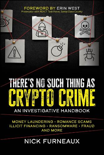[object Object] «There's No Such Thing as Crypto Crime: An Investigative Handbook», автор Нік Фурно - фото №1