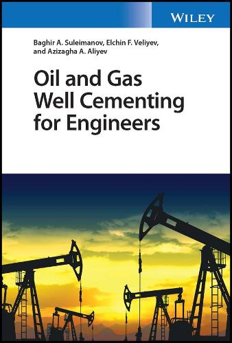 Бумажная книга «Oil and Gas Well Cementing for Engineers», авторов Азизага А. Алиев, Багир А. Сулейманов, Эльчин Ф. Велиев - фото №1