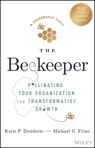 Паперова книга «The Beekeeper: Pollinating Your Organization for Transformative Growth», авторів Кеті П. Дезідеріо, Майкл Г. Фріно - фото №1