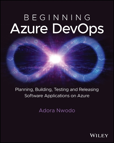 [object Object] «Beginning Azure DevOps: Planning, Building, Testing, and Releasing Software Applications on Azure», автор Адора Нводо - фото №1