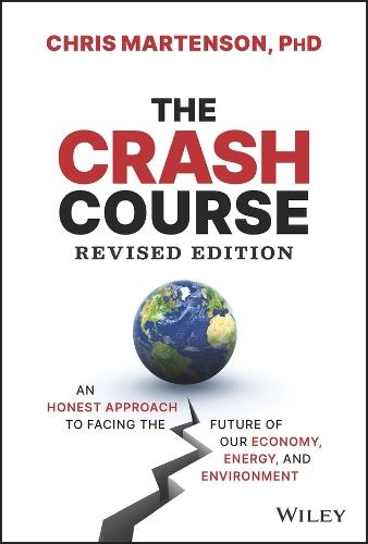 Бумажная книга «The Crash Course: An Honest Approach to Facing the Future of Our Economy, Energy, and Environment», автор Крис Мартенсон - фото №1