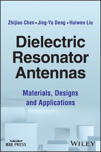 Паперова книга «Dielectric Resonator Antennas: Materials, Designs and Applications», авторів Хайвен Лю, Чжіцзяо Чен - фото №1